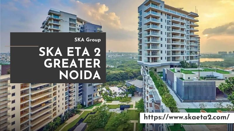 Ska Eta 2 Greater Noida : Promising Luxury Homes