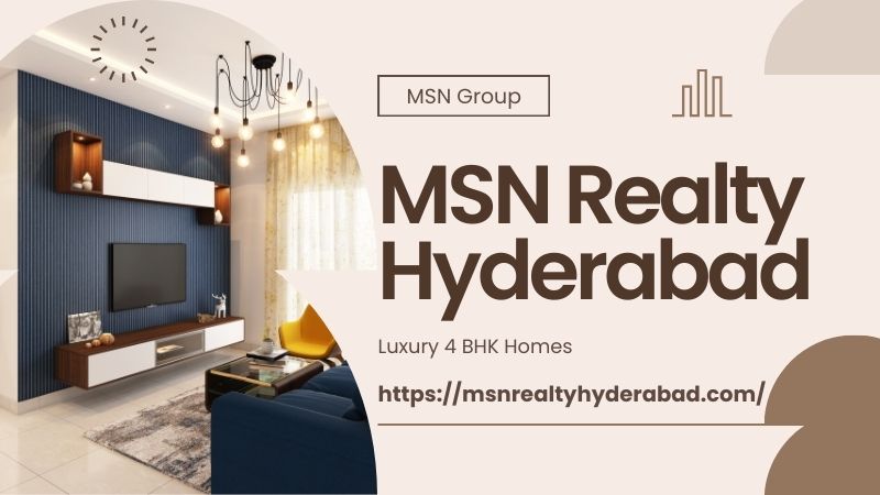 MSN Realty Hyderabad : Homes For Your Lifestyle